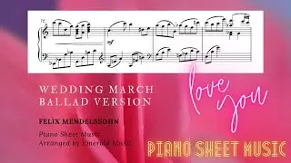WEDDING MARCH - Ballade Piano Version + Sheetmusic | Mendelssohn #weddingmarch #ballad #wedding