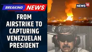 US Airstrikes Venezuela | Maduro & Wife Under Trump's Capture | Venezuela Gets Acting Prez | News18