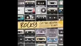 ROCKY - Cut the groove - Dj set