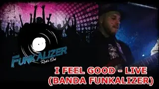 Funkalizer - I Feel Good (Live at Bar.)