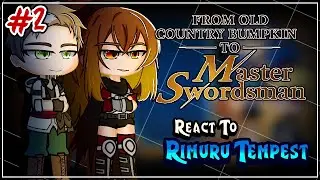 From old Country Bumpkin to Master Swordsman React To Rimuru Tempest [AU] | Gacha React | 2/?