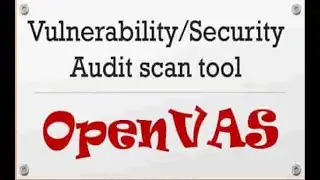 OpenVAS Vulnerability Assessment Tool Demo and Install on Ubuntu Linux