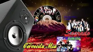 Grupo Sagrado / Cervecita Mia / Gran Champion Producciones