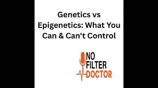 Genetics vs Epigenetics: What You Can & Can't Control