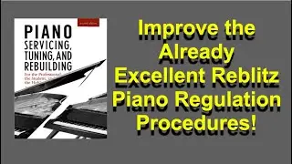 Modified Reblitz for More Easily Understanding the Regulating Pianos Procedure