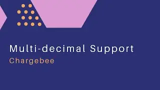 Introducing Multi-decimal Support in Chargebee
