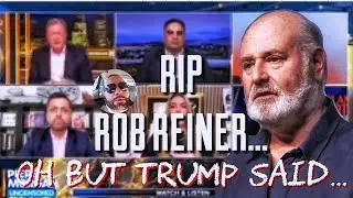 Rob Reiner RIP, Oh But Trump Said #robreiner #trump #piersmorgan 