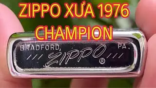 ZIPPO XƯA 1976 -CHAMPION MỘC SẮC,ZIPPO CHỮ X&Eacute;O #batlua #zippolighters #sưutầmđồcổ #review #lighter 