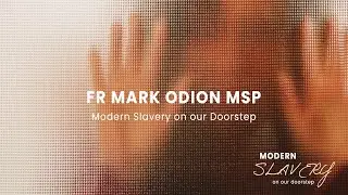 Modern Slavery on our doorstep in the UK