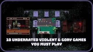 10 Underrated Violent & Gory Games You Must Play