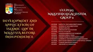DEVELOPMENT AND APPLICATION OF ISLAMIC LAW IN MALAYSIA BEFORE INDEPENDENCE - MLS GROUP 4
