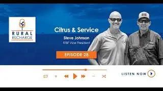 EP 28: Steve Johnson - Citrus & Service