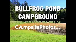 Bullfrog Pond Campground - Austin Creek State Recreation Area, CA