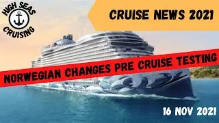 Cruise News 2021 - Norwegian Cruise Lines Changes Pre Cruising Testing