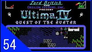 Ultima IV Walkthrough - Episode 54 