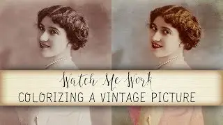 Colorizing A Vintage Picture | Watch Me Work | Calico Collage