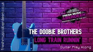 The Doobie Brothers - Long Train Runnin' || Guitar Play Along TAB
