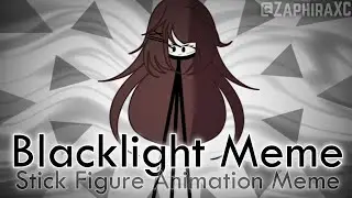 (Flash warning!) Blacklight Meme [SFAM/STICK FIGURE ANIMATION MEME]