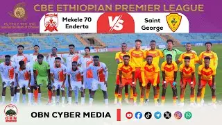 #CBE_Piriimiyeer Liigii Itiyoophiyaa#ሲቢኢ_ኢትዮጵያ ፕሪሚዬር ሊግ || Tapha Mekele 70 Enderta vs Saint George
