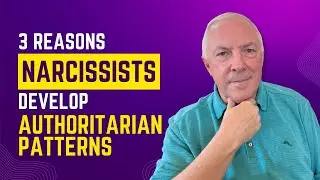 3 Reasons Narcissists Develop Authoritarian Patterns