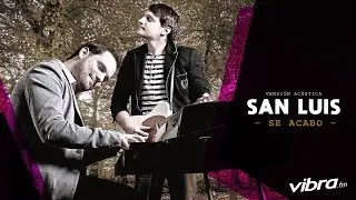 SanLuis - Se acab&oacute; (Ac&uacute;stico) Vibra 104.9fm