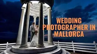 WEDDING PHOTOGRAPHER  in MALLORCA (SPAIN)