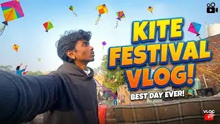 (DAY 8/1/2026) KITE FESTIVAL VLOG! 🪁 Itne Saare Patang? 😱 Best Day Ever! 😍#vlog 