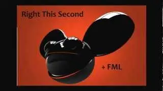 Deadmau5 - Right This Second + FML (Played At The Same Time)