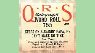 Keeps On A Rainin' Papa, He Can't Make No Time pb J  Russel Robinson Player Piano Roll