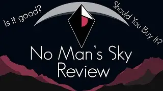 No Man's Sky Review | Should You Buy It?