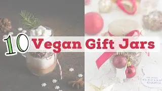 10 DIY VEGAN JAR GIFTS 🎁 Perfect Last Minute Xmas Gifts, Budget Xmas Gifts or Crafty Xmas Gifts! 🎄