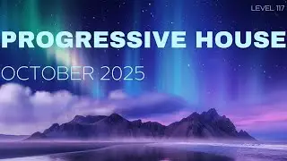 Deep Progressive House Mix Level 117 / Best Of October 2025