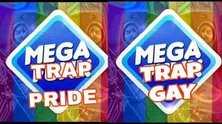 MEGA TRAP GAY 