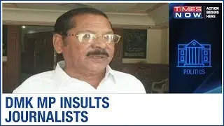 DMK MP R. S. Bharathi insults Journalists, Links Media to 'Red light area'