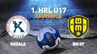 Kozala vs BM 07 | 1. HRL U17 - Muški (Završnica)