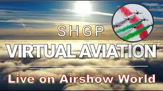 SHGP Virtual Aviation Feature Live on Airshow World 12 Feb 21