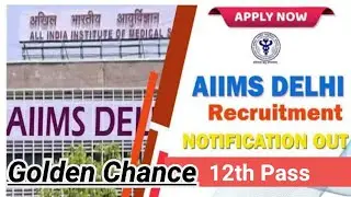 Golden Chance Delhi AIIMS Hospital Vacancy / 12th Pass only / Freshers / No Exam / Apply Fast / Job