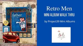 Retro Men Mini Album Walk Thru - A Heritage Memory Book Project Share