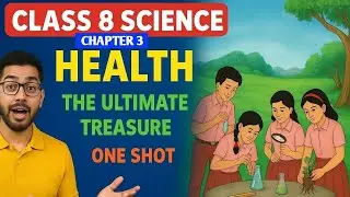 ONE SHOT | Class 8 Science Curiosity Book | Chapter 3 Health: The Ultimate Treasure | CLASS 8