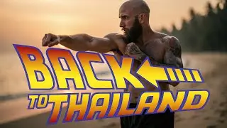 BACK TO THAILAND | The Muay Thai Guy Returns!