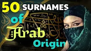 Is Your Last Name One of These? You Might Have Arab Roots!