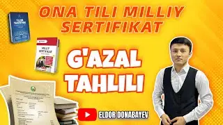 ONA TILI MILLIY SERTIFIKAT SAVOLLARI TAHLILI, G'AZAL TAHLILI 2025 ОНА ТИЛИ МИЛЛИЙ СЕРТИФИКАТ DTM