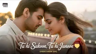 Dheere Dheere Ishq ❤️ | Tu Hi Sukoon Tu Hi Junoon | Romantic Love Song 2026 | Soulful Romantic Song