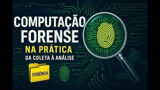 Concurso PF - Computa&ccedil;&atilde;o Forense na Pr&aacute;tica (2025) 🔍 Da Coleta &agrave; An&aacute;lise de Evid&ecirc;ncias Digitais