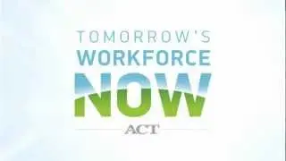 Tomorrow's Workforce Now Announcement at ACT Workforce 2012