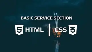 Basic Service Section With HTML & CSS
