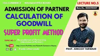 Super profit method | calculation of goodwill | admission of partner