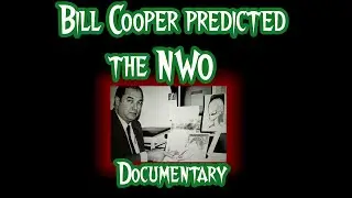 Predictions of the NWO - Bill Cooper (short documentary)