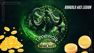 World of Warcraft - Mehr als in WoD? - Lohnt sich Legion Timewalk? |Gold Guide | Farming | Rohgold