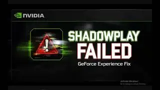 How to fix NVIDIA ShadowPlay failed in GeForce Experience
